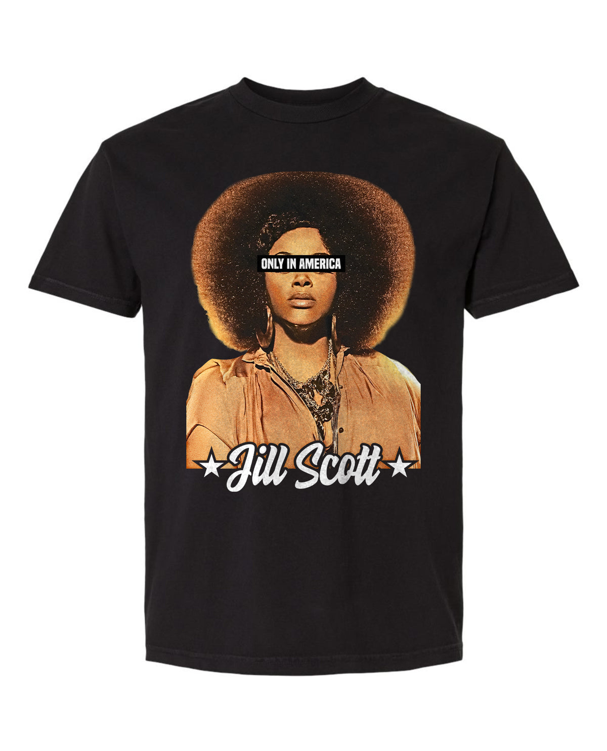 JILL SCOTT TEE | ONLY IN AMERICA JILL SCOTT TEE | ONLY IN AMERICA